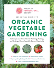 American Horticultural Society Essential Guide to Organic Vegetable Gardening: Techniques and Know-How for Planning, Planting, and Tending a Home Vegetable Garden Organically (American Horticultural Society Guides) By American Horticultural Society Cover Image