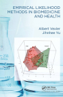 Empirical Likelihood Methods in Biomedicine and Health By Albert Vexler, Jihnhee Yu Cover Image