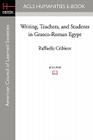 Writing, Teachers, and Students in Graeco-Roman Egypt By Raffaella Cribiore Cover Image