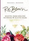ReBloom By Rachael Maddox Cover Image