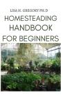 Homesteading Handbook for Beginners Cover Image