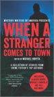 When a Stranger Comes to Town: A Collection of Stories from Crime Fiction's Top Authors Cover Image