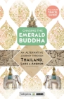 Chasing the Emerald Buddha: An Alternative Journey Through Thailand, Laos & Angkor By Ken Lawrence, Sailingstone Travel (Created by) Cover Image