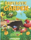 Fantastic gardens Coloring Book: Garden Lover & Flowers, Animals, mystery garden Relaxation book By Lawn Published Cover Image