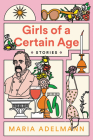 Girls of a Certain Age By Maria Adelmann Cover Image