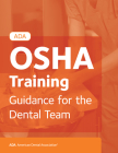 ADA OSHA Training: Guidance for the Dental Team Cover Image