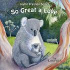 So Great a Love (Joyful Creation #2) By Kristie Wilde, Kristie Wilde (Illustrator) Cover Image