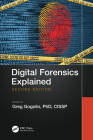 Digital Forensics Explained By Greg Gogolin (Editor) Cover Image