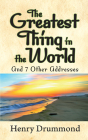 The Greatest Thing in the World and 7 Other Addresses By Henry Drummond Cover Image