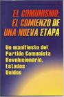 EL COMUNISMO: EL COMIENZO DE UNA NUEVA ETAPA: Un manifiesto del Partido Comunista Revolucionario, Estados Unidos By RCP USA Cover Image