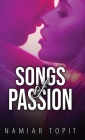 Songs of Passion By Namiar Topit, Kg Brightwell (Editor) Cover Image