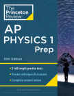 Princeton Review AP Physics 1 Prep, 10th Edition: 2 Practice Tests + Complete Content Review + Strategies & Techniques (College Test Preparation) Cover Image