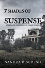The Seven Shades of Suspense By Sandra B Cover Image