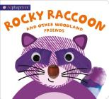 Alphaprints: Rocky Raccoon and other woodland friends By Roger Priddy Cover Image