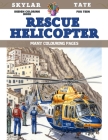 Design Coloring Book for teen - Rescue Helicopter - Many colouring pages By Skylar Tate Cover Image