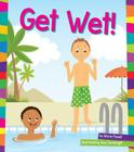 Get Wet! (Word Families) By Marie Powell, Amy Cartwright (Illustrator) Cover Image