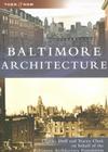 Baltimore Architecture (Then and Now) By Charles Duff, Tracey Clark, Baltimore Architecture Foundation Cover Image