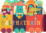 Alphatrain (On-Track Learning) By David W. Miles (Illustrator), Stephanie Miles, Christin Farley Cover Image