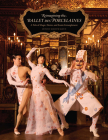 Reimagining the Ballet Des Porcelaines: A Tale of Magic, Desire, and Exotic Entanglement By Meredith Martin (Editor) Cover Image