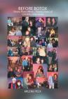 Before Botox: I Knew Them When...Twenty Years of Celebrity Interviews By Arlene Peck Cover Image