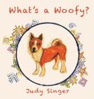 What's a Woofy? By Judy Singer Cover Image