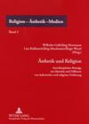Aesthetik und Religion: Interdisziplinaere Beitraege zur Identitaet und Differenz von aesthetischer und religioeser Erfahrung Cover Image