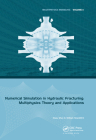 Numerical Simulation in Hydraulic Fracturing: Multiphysics Theory and Applications (Multiphysics Modeling) By Xinpu Shen, William Standifird Cover Image
