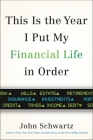 This is the Year I Put My Financial Life in Order By John Schwartz Cover Image