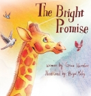 The Bright Promise By Grace A. Harrelson, Brigid Malloy (Illustrator) Cover Image
