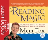 Reading Magic: Why Reading Aloud to Our Children Will Change Their Lives By Mem Fox, Mem Fox (Narrator) Cover Image