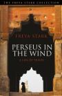Perseus in the Wind: A Life of Travel By Freya Stark Cover Image