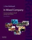 In Mixed Company 11E: Communicating in Small Groups and Teams By J. Dan Rothwell Cover Image