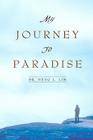 My Journey to Paradise By Heng L. Lim Cover Image