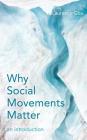 Why Social Movements Matter: An Introduction By Laurence Cox Cover Image