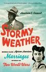 Stormy Weather: Middle-Class African American Marriages between the Two World Wars By Anastasia C. Curwood Cover Image