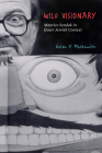 Wild Visionary: Maurice Sendak in Queer Jewish Context (Stanford Studies in Jewish History and Culture) By Golan Y. Moskowitz Cover Image