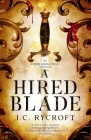 A Hired Blade: An Everlands Cycle Novella By J. C. Rycroft Cover Image
