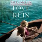 Love and Ruin: A Novel By Paula McLain, January LaVoy (Read by) Cover Image