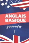 Anglais Basique: Grammaire 1 Cover Image