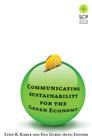 Communicating Sustainability for the Green Economy By Lynn R. Kahle, Eda Gurel-Atay Cover Image