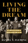 Living the Dream: The Contested History of Martin Luther King Jr. Day By Daniel T. Fleming Cover Image