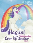 Magical Unicorn Color by Number Book: Unicorn Color by Numbers for Kids ages 4-8 Cover Image