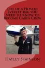 Life of a Hostie: Everything you Need to Know to Become Cabin Crew By Hayley Stainton Cover Image