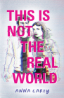 This Is Not the Real World (This is Not the Jess Show #2) By Anna Carey Cover Image