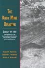 The Knox Mine Disaster, January 22, 1959: The Final Years of the Northern Anthracite Industry and the Effort to Rebuild a Regional Economy By Robert P. Wolensky, Kenneth C. Wolensky, Nicole H. Wolensky Cover Image