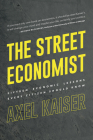 The Street Economist: 15 Economics Lessons Everyone Should Know By Axel Kaiser Cover Image