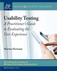 Usability Testing: A Practitioner's Guide to Evaluating the User Experience (Synthesis Lectures on Human-Centered Informatics) Cover Image