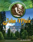 John Muir: Protecting and Preserving the Environment By Henry Elliot Cover Image