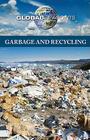 Garbage and Recycling (Global Viewpoints) By Candice L. Mancini (Editor) Cover Image