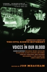 Voices in Our Blood: America's Best on the Civil Rights Movement By Jon Meacham, Maya Angelou (Contributions by), Ralph Ellison (Contributions by), Alice Walker (Contributions by), James Baldwin (Contributions by) Cover Image